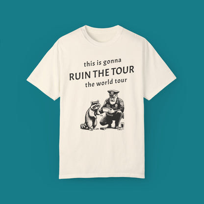 This is Gonna Ruin the World Tour - Racoon Halloween Costume Shirt