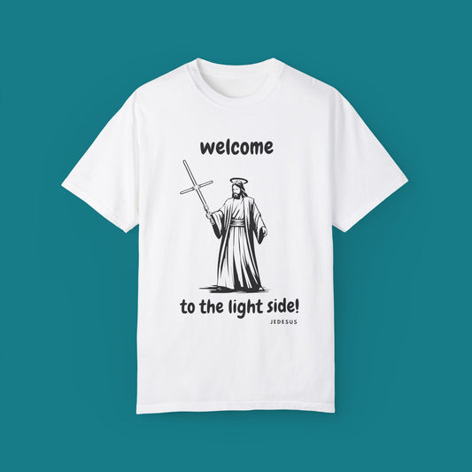 Welcome to the Light Side - Jesus Shirt