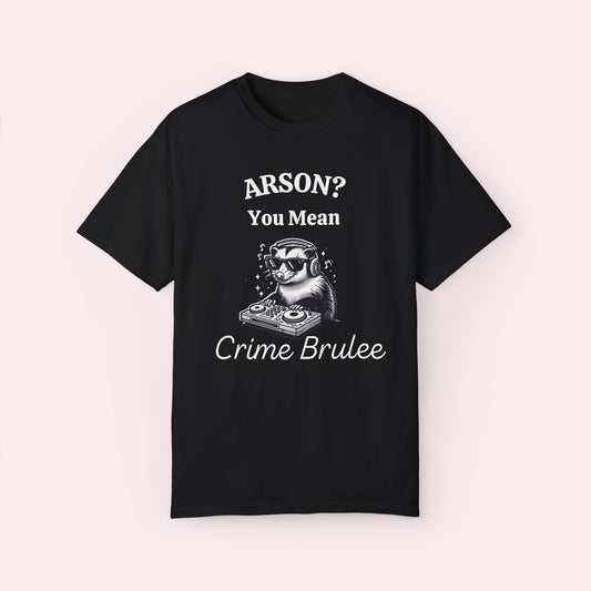 Arson? You Mean Crime Brulee