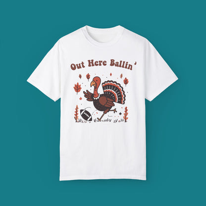 Out Here Ballin - Turkey Playing Football - Thanksgiving Shirt